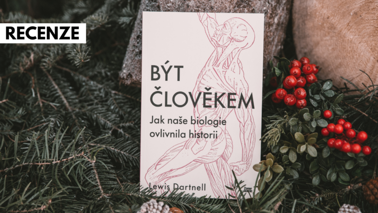 Být člověkem – Jak naše biologie ovlivnila historii – Lewis Dartnell