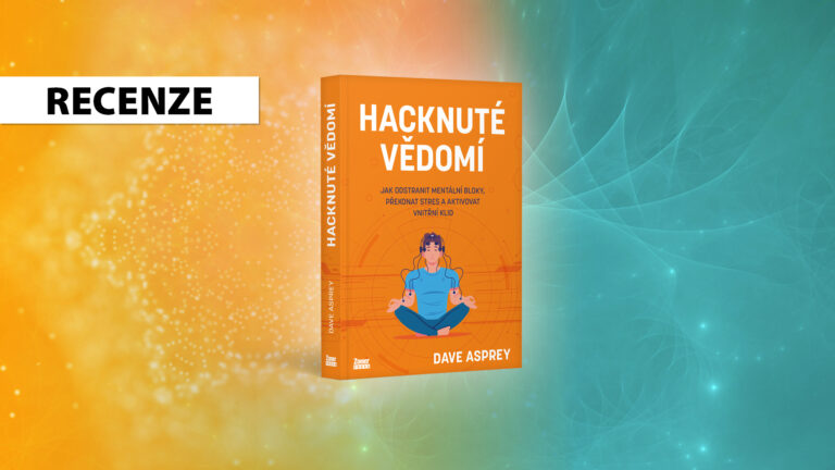 Hacknuté vědomí – Dave Asprey
